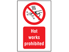 Hot works prohibited symbol and text safety sign.