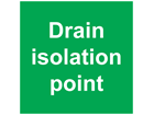 Drain isolation point sign.