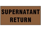 Supernatant return pipeline identification tape.