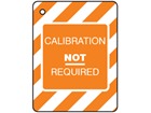 Calibration not required tag.
