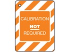 Calibration not required tag.