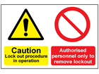 Caution lock out procedure in operation, authorised personnel sign.