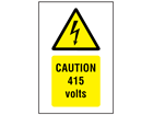 Caution 415 volts symbol and text safety sign.