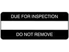 Due for inspection, Do not remove label