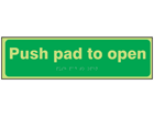 Push pad to open photoluminescent sign.
