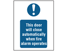 This door will close automatically when fire alarm operates safety sign.