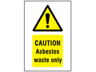 Caution asbestos waste only symbol and text safety sign.