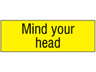 Mind your head, engraved sign.