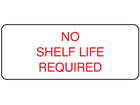 No shelf life required label