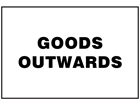 Goods outwards sign.