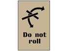 Do not roll stencil