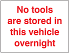 No tools are stored in this vehicle overnight sign