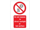 Do not expose to direct sunlight or hot surface symbol and text safety sign.