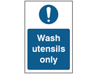 Wash utensils only safety sign.