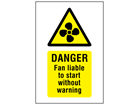 Danger fan liable to start without warning symbol and text safety sign.