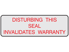 Disturbing this seal invalidates warranty label