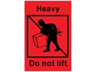 Heavy do not lift shipping label.