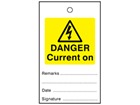 Danger current on tag.