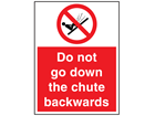 Do not go down the chute backwards sign.