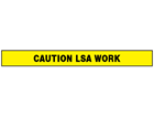 Caution, LSA work barrier tape