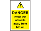 Danger keep wet utensils away from hot oil safety sign.