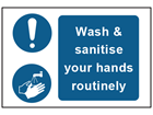 Wash and sanitise your hands routinely safety sign.