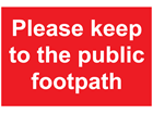 Please keep to the public footpath sign.