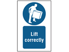 Lift correctly symbol and text safety sign.