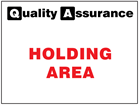 Holding area quality assurance sign