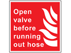 Open valve before running out hose symbol and text sign.