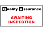 Awaiting inspection quality assurance sign