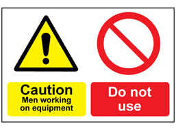 Caution men working on equipment, do not use sign.