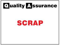 Scrap quality assurance sign