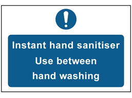 Instant hand sanitiser. Use between hand washing safety sign.