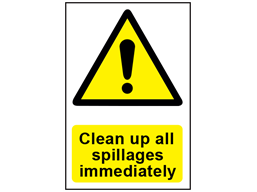 Clean up all spillages immediately safety sign.