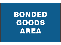 Bonded goods area sign.