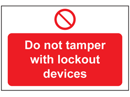 Do not tamper with lockout devices sign.