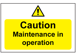 Caution maintenance in operation sign.