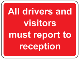 All drivers and visitors must report to reception sign