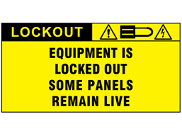 Equipment is locked out some panels remain live label