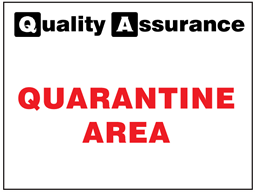 Quarantine area quality assurance sign