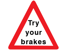 Try your breaks temporary road sign.