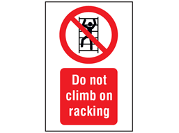 Do not climb on racking symbol and text safety sign.