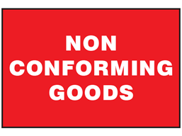 Non conforming goods sign.