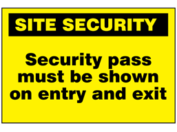 Security pass must be shown on entry and exit sign