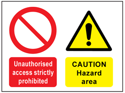 Unauthorised access strictly prohibited, Caution hazard area safety sign.