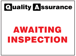 Awaiting inspection quality assurance sign