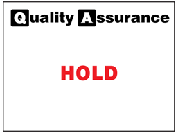 Hold quality assurance label.