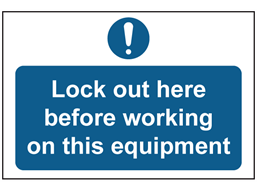 Lock out here before working on this equipment sign.