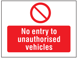 No entry to unauthorised vehicles symbol and text safety sign.